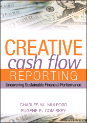 E-book, Creative Cash Flow Reporting : Uncovering Sustainable Financial Performance, Wiley