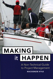 E-book, Making It Happen : A Non-Technical Guide to Project Management, Wiley