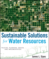 E-book, Sustainable Solutions for Water Resources : Policies, Planning, Design, and Implementation, John Wiley & Sons