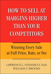 E-book, How to Sell at Margins Higher Than Your Competitors : Winning Every Sale at Full Price, Rate, or Fee, John Wiley & Sons