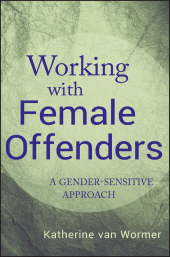 E-book, Working with Female Offenders : A Gender-Sensitive Approach, John Wiley & Sons