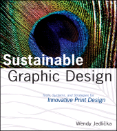E-book, Sustainable Graphic Design : Tools, Systems and Strategies for Innovative Print Design, John Wiley & Sons