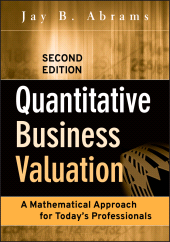 eBook, Quantitative Business Valuation : A Mathematical Approach for Today's Professionals, John Wiley & Sons