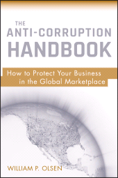 E-book, The Anti-Corruption Handbook : How to Protect Your Business in the Global Marketplace, John Wiley & Sons