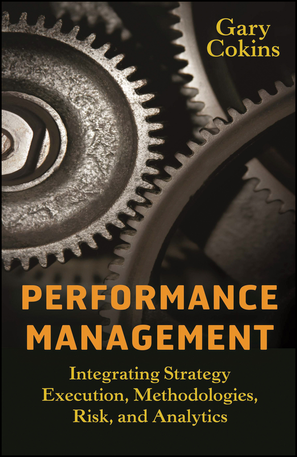 eBook, Performance Management : Integrating Strategy Execution, Methodologies, Risk, and Analytics, John Wiley & Sons