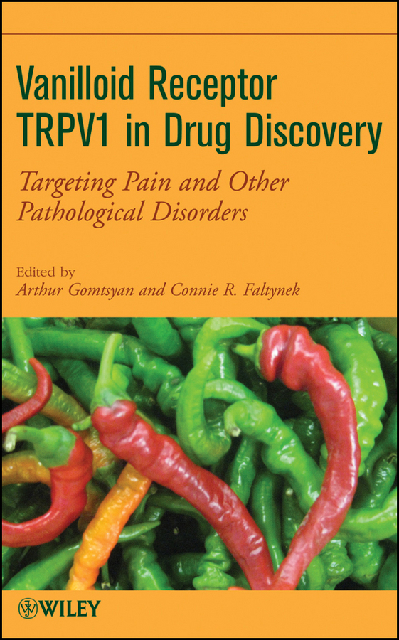 eBook, Vanilloid Receptor TRPV1 in Drug Discovery : Targeting Pain and Other Pathological Disorders, John Wiley & Sons
