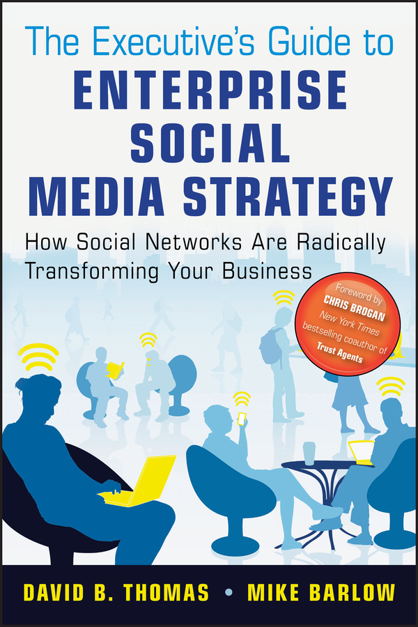 E-book, The Executive's Guide to Enterprise Social Media Strategy : How Social Networks Are Radically Transforming Your Business, John Wiley & Sons