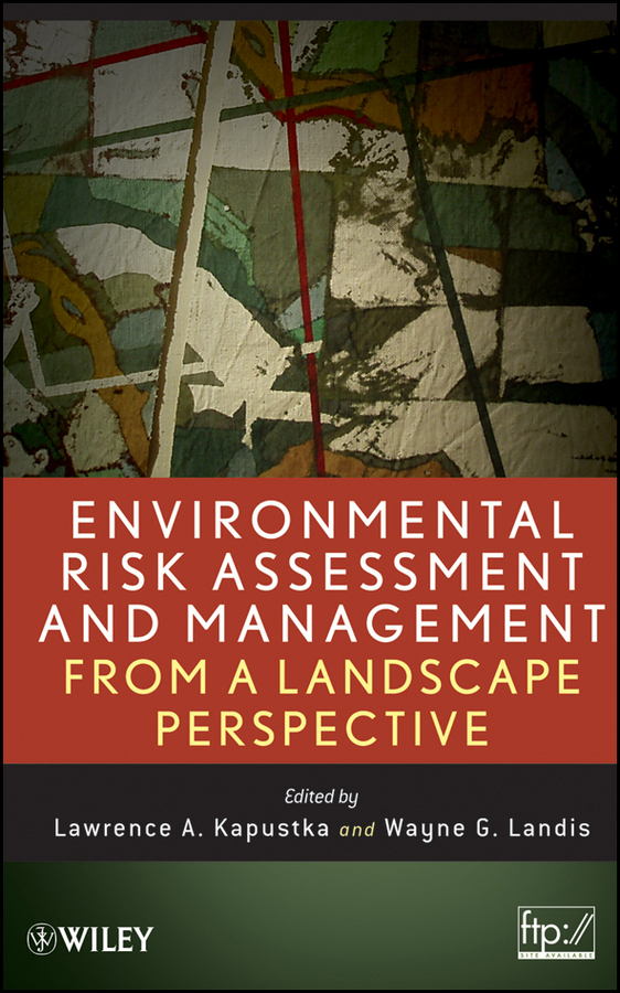 E-book, Environmental Risk Assessment and Management from a Landscape Perspective, John Wiley & Sons