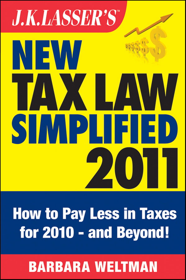 E-book, J.K. Lasser's New Tax Law Simplified 2011 : Tax Relief from the American Recovery and Reinvestment Act, and More, John Wiley & Sons