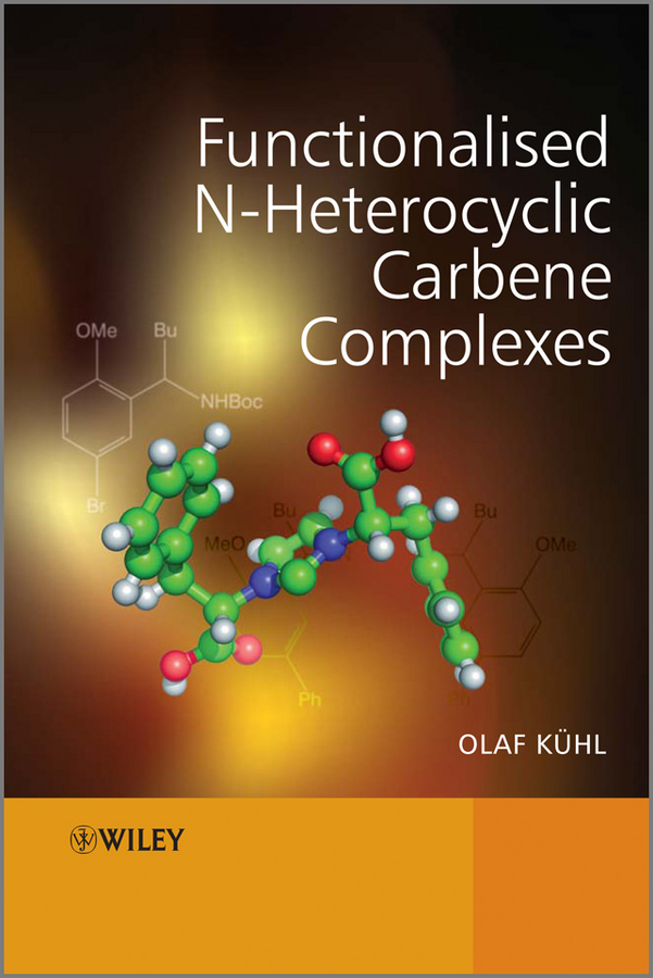 E-book, Functionalised N-Heterocyclic Carbene Complexes, John Wiley & Sons