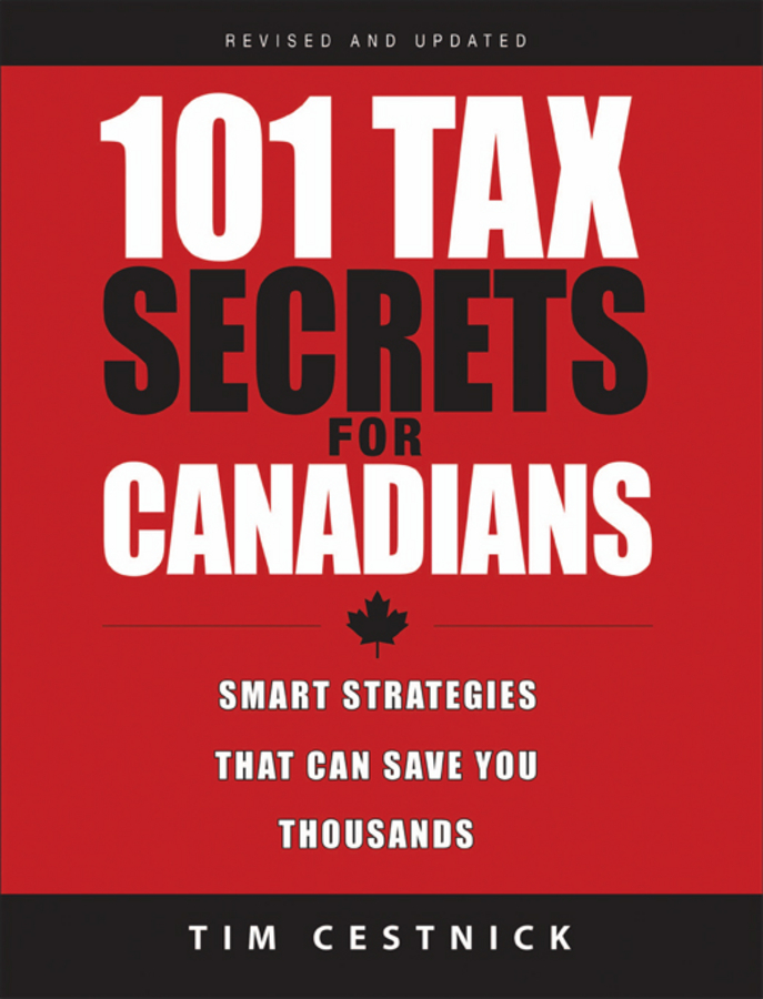 E-book, 101 Tax Secrets For Canadians : Smart Strategies That Can Save You Thousands, John Wiley & Sons