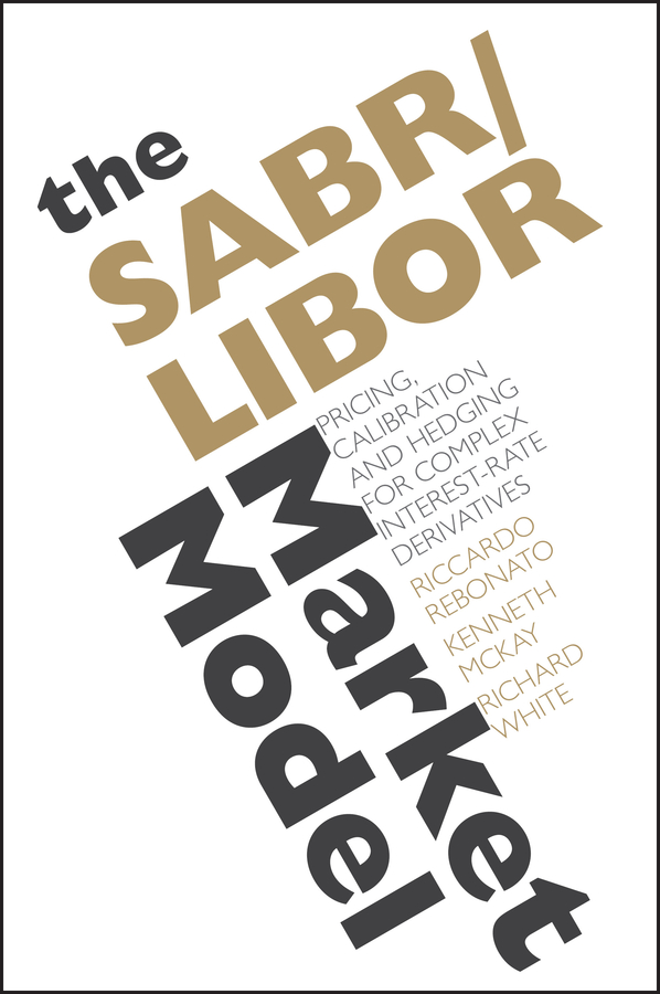 E-book, The SABR/LIBOR Market Model : Pricing, Calibration and Hedging for Complex Interest-Rate Derivatives, John Wiley & Sons