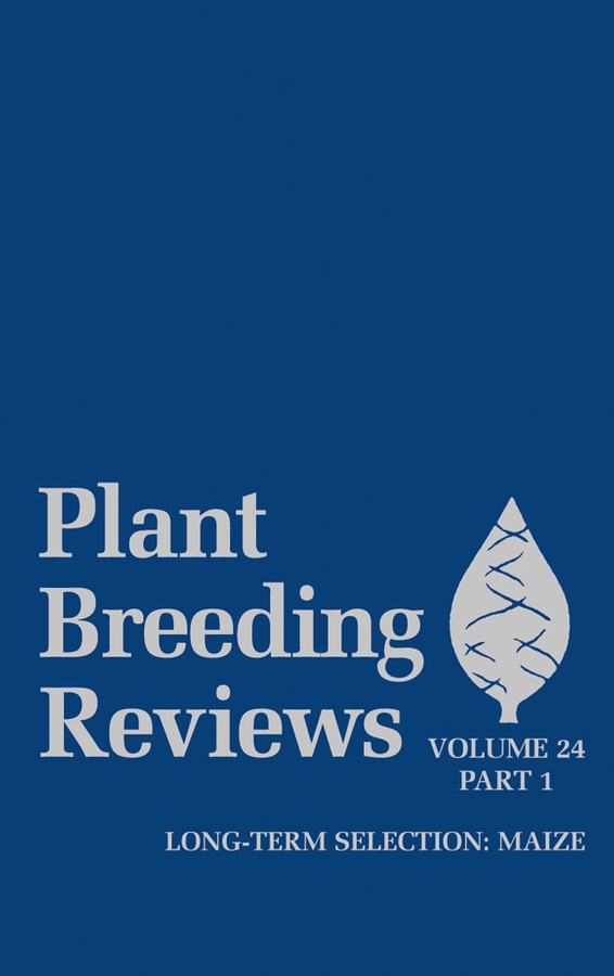 E-book, Plant Breeding Reviews, Volume 24, Part 1 : Long-term Selection: Maize, John Wiley & Sons