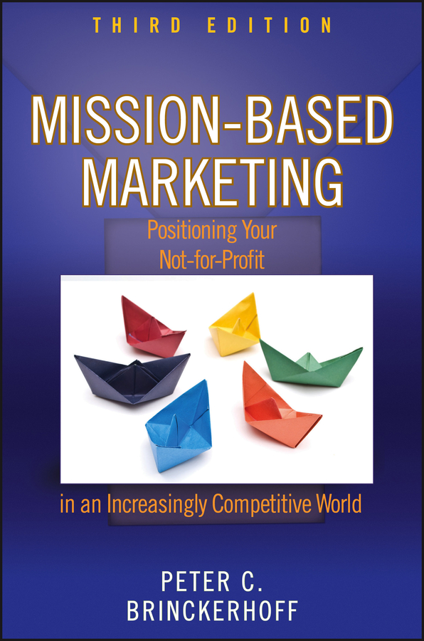 E-book, Mission-Based Marketing : Positioning Your Not-for-Profit in an Increasingly Competitive World, John Wiley & Sons