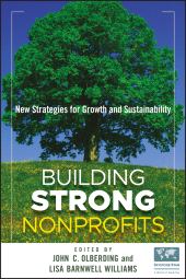 E-book, Building Strong Nonprofits : New Strategies for Growth and Sustainability, John Wiley & Sons