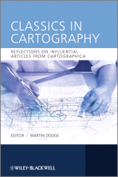 eBook, Classics in Cartography : Reflections on influential articles from Cartographica, John Wiley & Sons