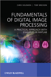 E-book, Fundamentals of Digital Image Processing : A Practical Approach with Examples in Matlab, John Wiley & Sons