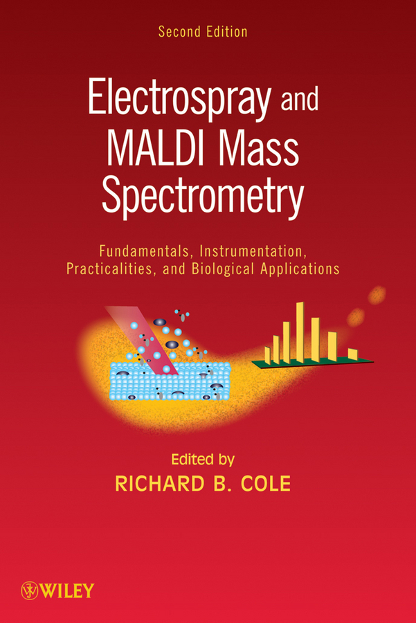E-book, Electrospray and MALDI Mass Spectrometry : Fundamentals, Instrumentation, Practicalities, and Biological Applications, John Wiley & Sons