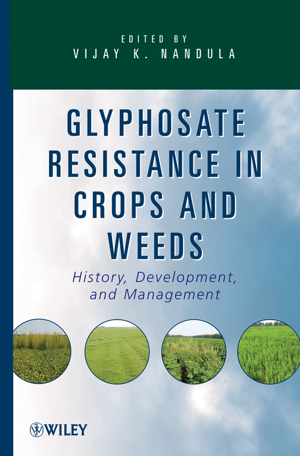 E-book, Glyphosate Resistance in Crops and Weeds : History, Development, and Management, John Wiley & Sons