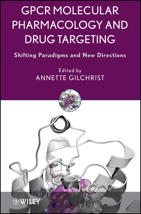 E-book, GPCR Molecular Pharmacology and Drug Targeting : Shifting Paradigms and New Directions, John Wiley & Sons