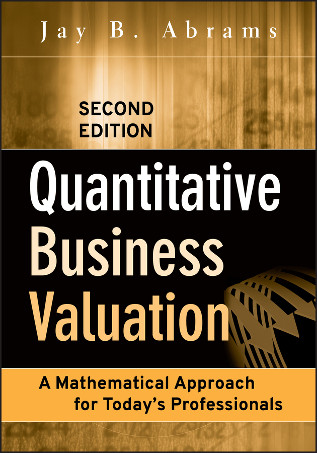 E-book, Quantitative Business Valuation : A Mathematical Approach for Today's Professionals, John Wiley & Sons