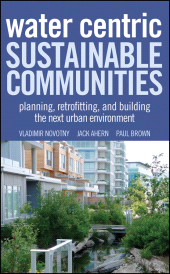 E-book, Water Centric Sustainable Communities : Planning, Retrofitting, and Building the Next Urban Environment, John Wiley & Sons