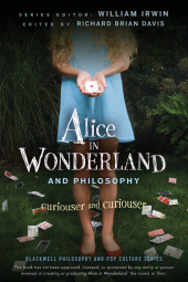 E-book, Alice in Wonderland and Philosophy : Curiouser and Curiouser, John Wiley & Sons