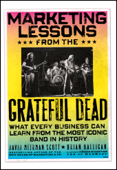 E-book, Marketing Lessons from the Grateful Dead : What Every Business Can Learn from the Most Iconic Band in History, John Wiley & Sons