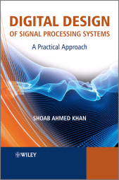 E-book, Digital Design of Signal Processing Systems : A Practical Approach, John Wiley & Sons