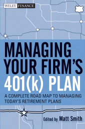 E-book, Managing Your Firm's 401(k) Plan : A Complete Roadmap to Managing Today's Retirement Plans, John Wiley & Sons