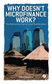 E-book, Why Doesn't Microfinance Work? : The Destructive Rise of Local Neoliberalism, Zed Books