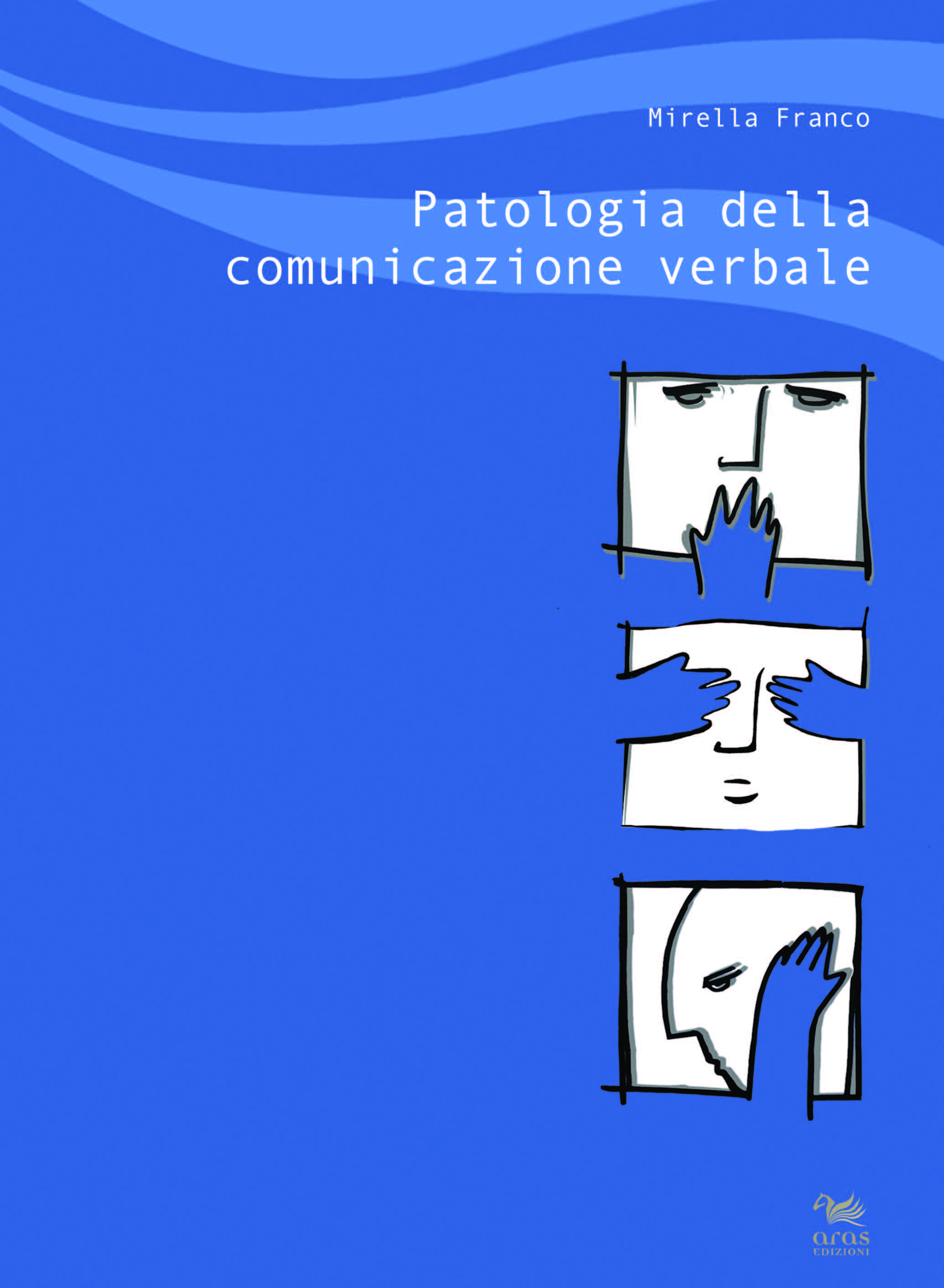 E-book, Patologia della comunicazione verbale, Franco, Mirella, Aras