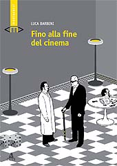 E-book, Fino alla fine del cinema, Barbeni, Luca, 1976-, CLUEB