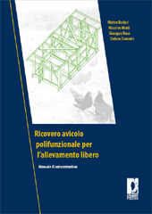 eBook, Ricovero avicolo polifunzionale per l'allevamento libero : manuale di autocostruzione, Barbari, Matteo, Firenze University Press