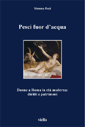 E-book, Pesci fuor d'acqua : donne a Roma in età moderna: diritti e patrimoni, Viella