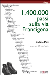 eBook, 1.400.000 passi sulla Via Francigena : dal Gran San Bernardo a Roma a piedi, Mari, Giuliano, Emmebi