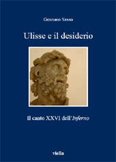 E-book, Ulisse e il desiderio : il canto XXVI dell'Inferno, Sasso, Gennaro, Viella