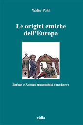 E-book, Le origini etniche dell'Europa : barbari e romani tra antichità e Medioevo, Pohl, Walter, Viella