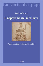 E-book, Il nepotismo nel Medioevo : papi, cardinali e famiglie nobili, Carocci, Sandro, Viella
