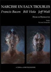 E-book, Narcisse en eaux troubles : Francis Bacon, Bill Viola, Jeff Wall, "L'Erma" di Bretschneider