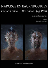 E-book, Narcisse en eaux troubles : Francis Bacon, Bill Viola, Jeff Wall, De Riedmatten, Henri, "L'Erma" di Bretschneider