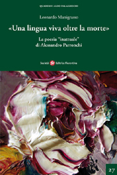 E-book, Una lingua viva oltre la morte : la poesia inattuale di Alessandro Parronchi, Manigrasso, Leonardo, Società editrice fiorentina