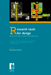 E-book, Research Tools for Design : Spatial Layout and Patterns of Users' Behaviour : Proceedings of Seminar, 28-29 January 2010, Department of Architectural Technology and Design P. Spadolini, University of Florence, Firenze University Press