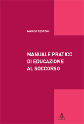 E-book, Manuale pratico di educazione al soccorso, Testoni, Marco, CLUEB