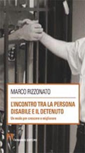 E-book, L'incontro tra la persona disabile e il detenuto : un modo per crescere e migliorare, Rizzonato, Marco, Armando
