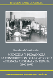 E-book, Medicina y pedagogía : la construcción de la categoría infancia anormal en España : 1900-1939, Cura González, Mercedes del, CSIC