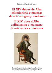 E-book, El XIV duque de Alba coleccionista y mecenas de arte antiguo y moderno = Il XIV  duca d'Alba collezionista e mecenate di arte antica e moderna, CSIC