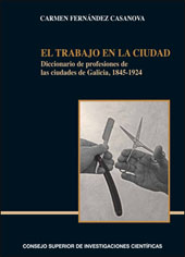 eBook, El trabajo en la ciudad : diccionario de profesiones de las ciudades de Galicia : 1845-1924, CSIC