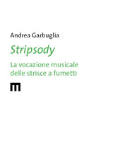 E-book, Stripsody : la vocazione musicale delle strisce a fumetti, Garbuglia, Andrea, EUM-Edizioni Università di Macerata