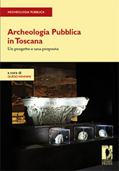 Capitolo, Archeologia fra gestione e comunicazione : parchi archeologici e accessibilità universale : l'esperienza senese tra bilanci e prospettive, Firenze University Press